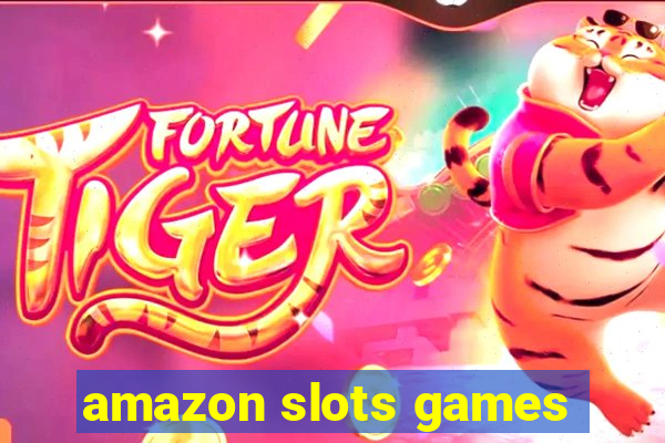 amazon slots games